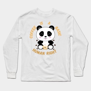 Panda Coffee is a basic human right - Coffee Long Sleeve T-Shirt